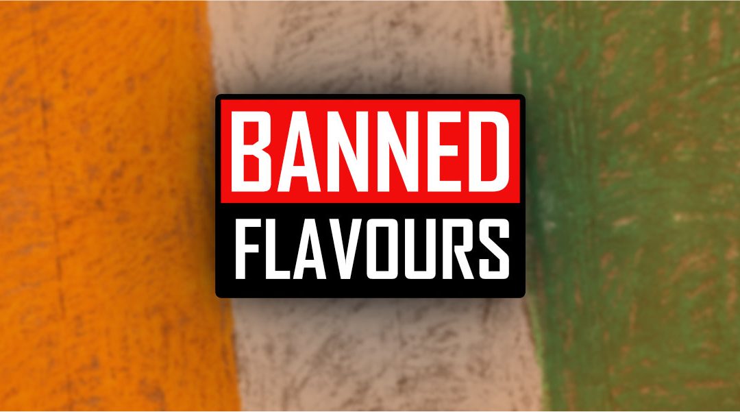Which Vape Flavours are Banned in Ireland?